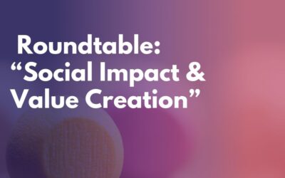 Roundtable: “Social Impact & Value Creation”